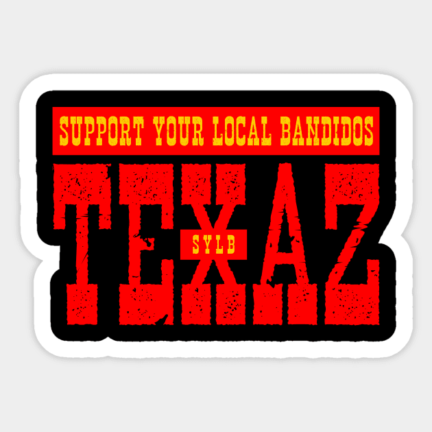 SUPPORT YOUR LOCAL BANDIDOS - SYLB Sticker by bluesea33